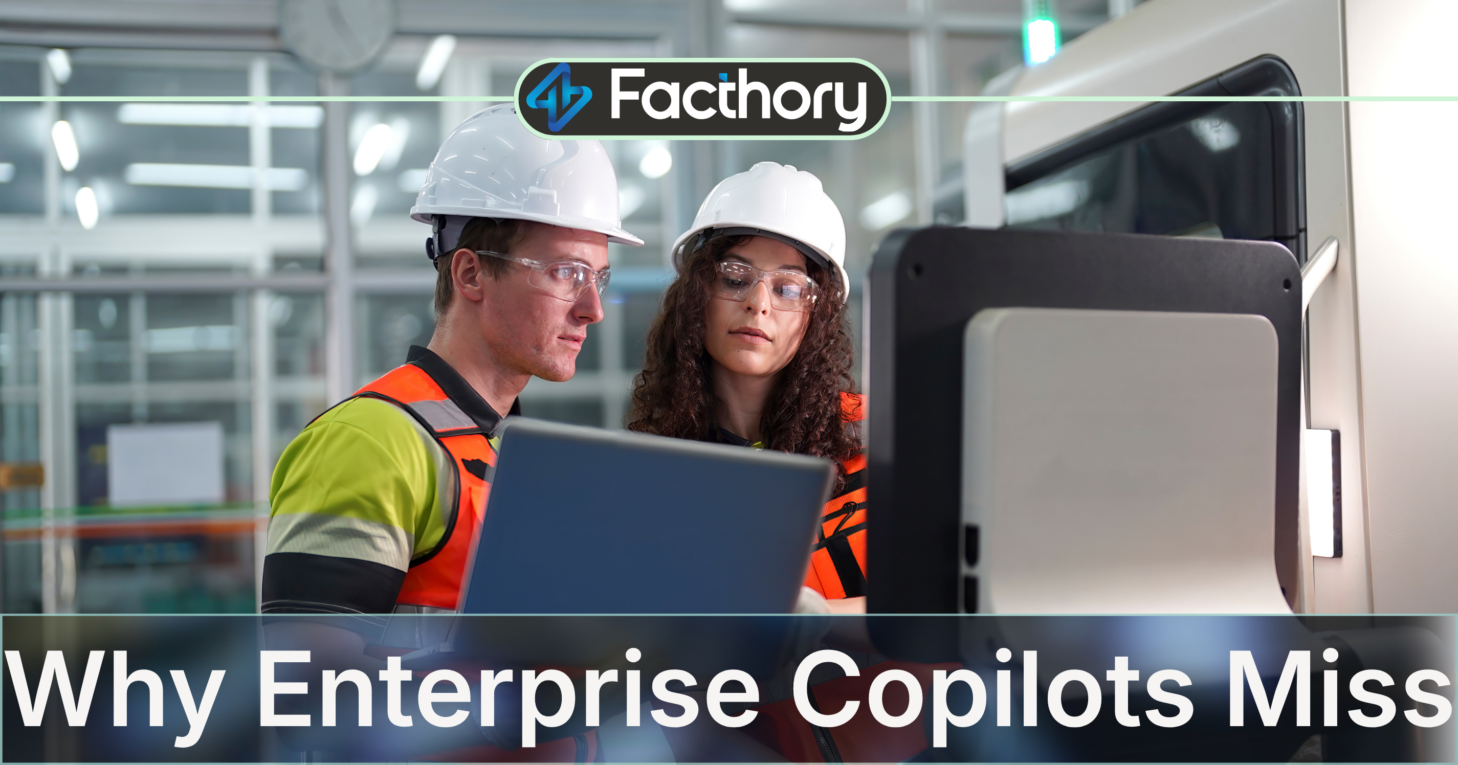 Enterprise Copilots Miss Manufacturing Context